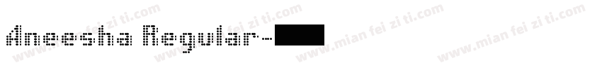 Aneesha Regular字体转换